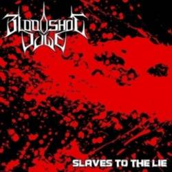 Bloodshot Dawn : Slaves to the Lie Bloodshot Dawn : Slaves to the Lie